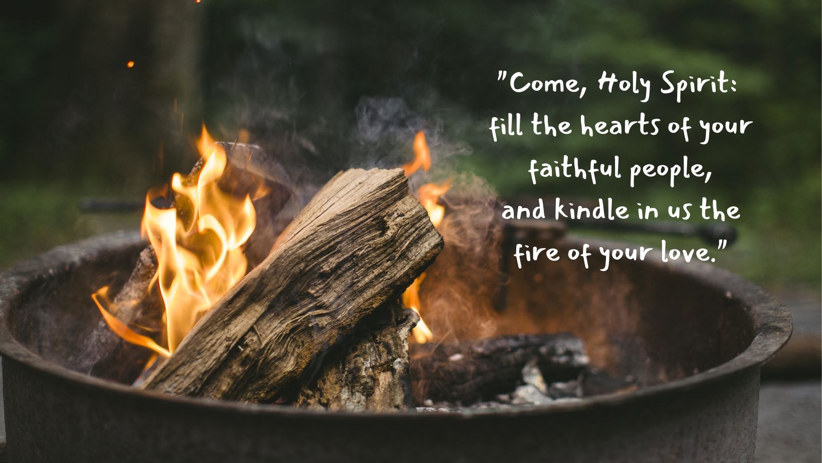 Come-Holy-Spirit-fill-the-hearts-of-your-faithful-people-and-kindle-in-us-the-fire-of-your-love.